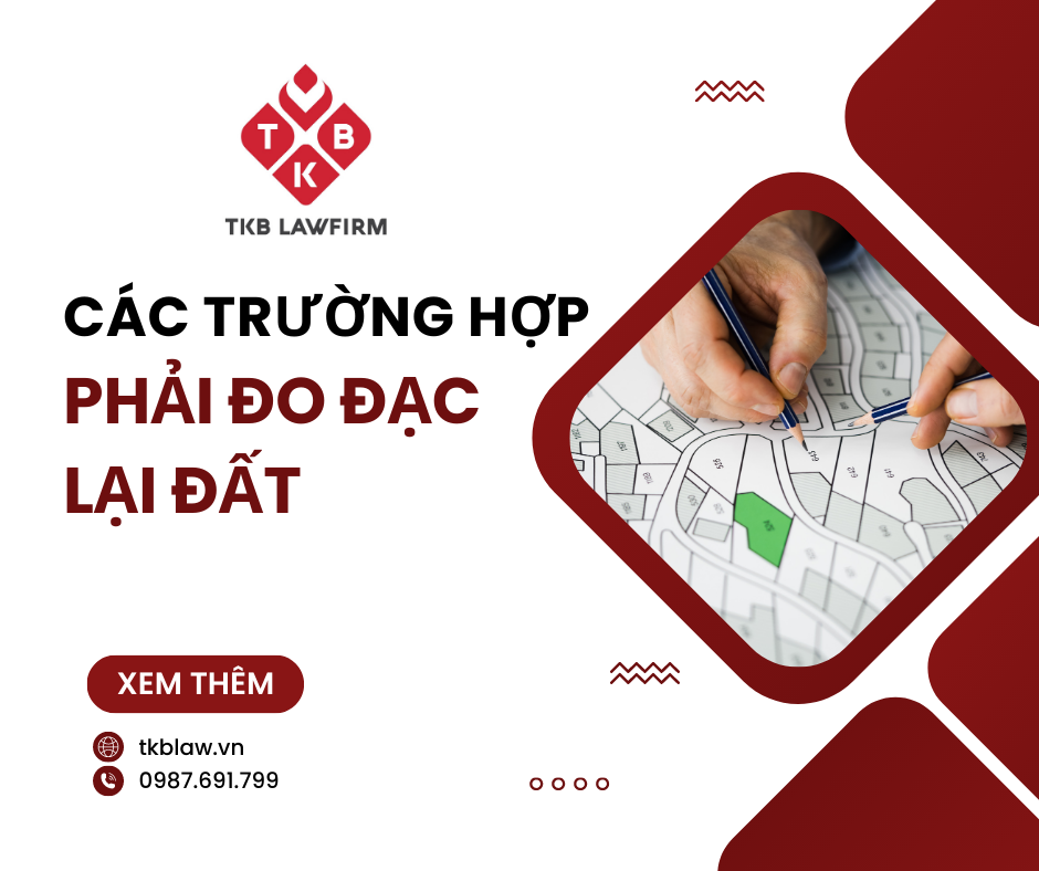 CÁC TRƯỜNG HỢP PHẢI ĐO ĐẠC LẠI ĐẤT NĂM 2023?